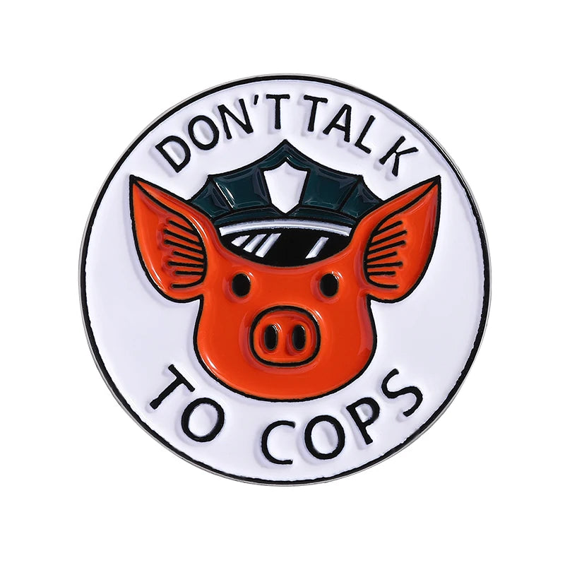 Dont Talk To Cops Enamel Pin